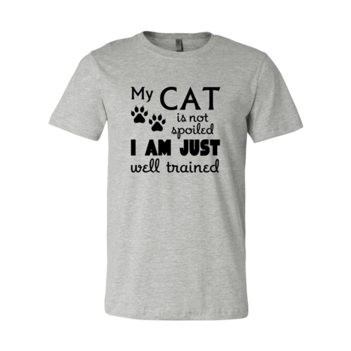 My Cat Is Not Spoiled – Funny Unisex T-Shirt
