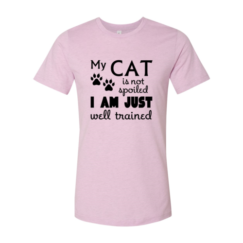 My Cat Is Not Spoiled – Funny Unisex T-Shirt
